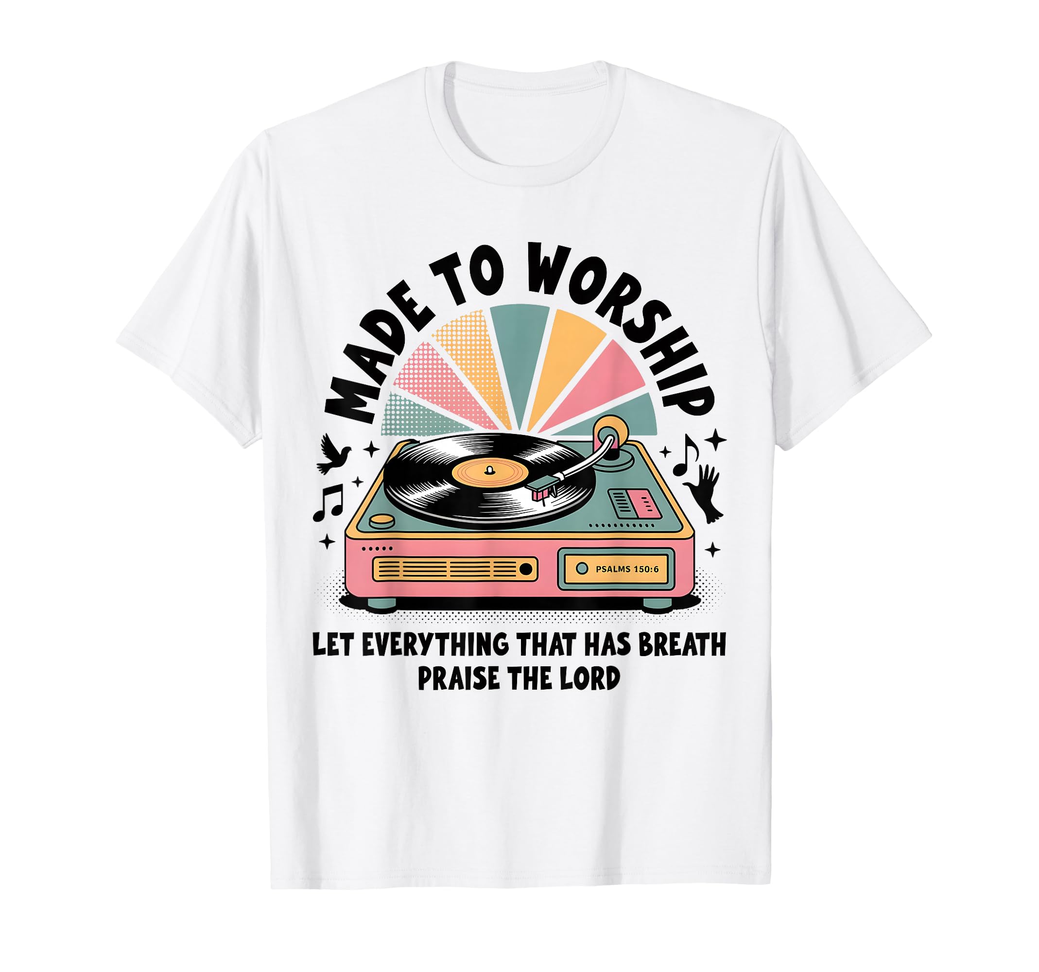 Vinyl Record Player Made To Worship T-Shirt - Fun Novelty Design Unisex - T-Shirt, Sweatshirt, Hoodie