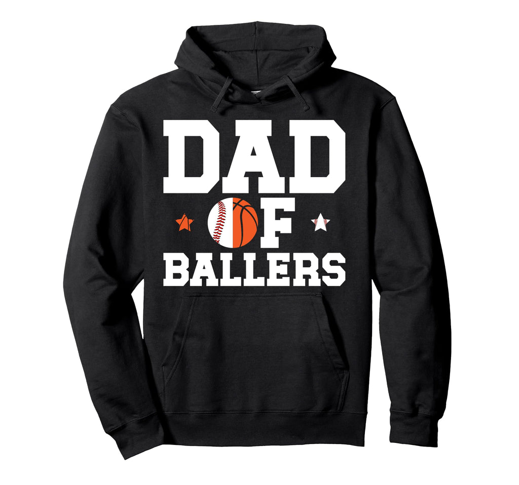 Dad Ballers Basketball Baseball Dad Hoodie - Unique Graphic Unisex - T-Shirt, Sweatshirt, Hoodie