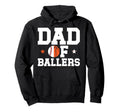 Dad Ballers Basketball Baseball Dad Hoodie - Unique Graphic Unisex - T-Shirt, Sweatshirt, Hoodie