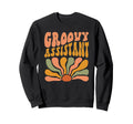 Groovy Assistant Flowers Mothers Day Sweatshirt - Novelty Apparel Unisex - T-Shirt, Sweatshirt, Hoodie
