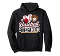 Baseball Step Mom Baseball Player Hoodie - Custom Art Print Men Women - T-Shirt, Sweatshirt, Hoodie