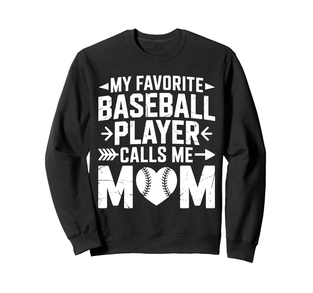My Favorite Baseball Player Calls Sweatshirt - Novelty Apparel Men Women - T-Shirt, Sweatshirt, Hoodie