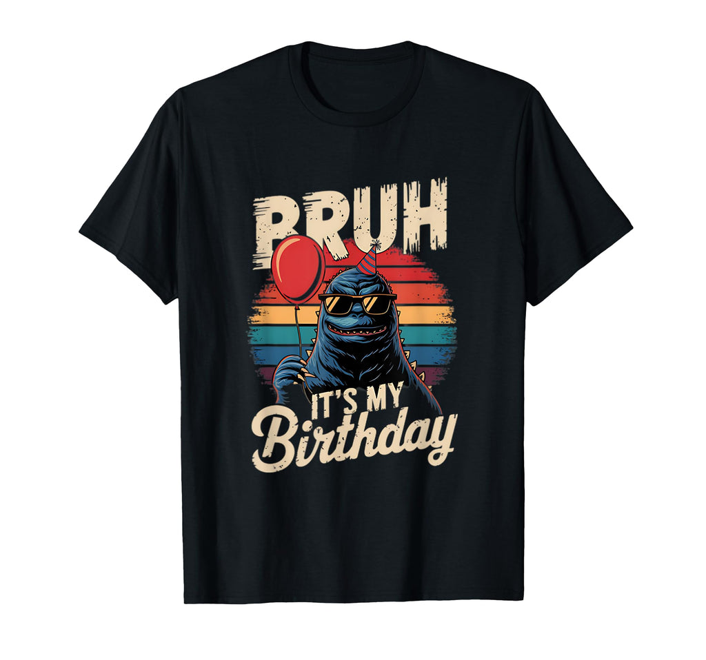 Bruh Its My Birthday Japanese Kaiju T-Shirt - Aesthetic Graphic for Adults - T-Shirt, Sweatshirt, Hoodie