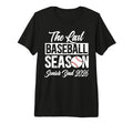 Mens Last Baseball Season Baseball Senior T-Shirt - Graphic Print Unisex - T-Shirt, Sweatshirt, Hoodie