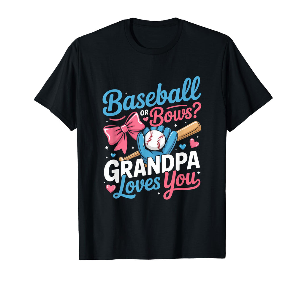 Gender Reveal Baseball Or Bows Grandpa T-Shirt - Novelty Apparel Men Women - T-Shirt, Sweatshirt, Hoodie