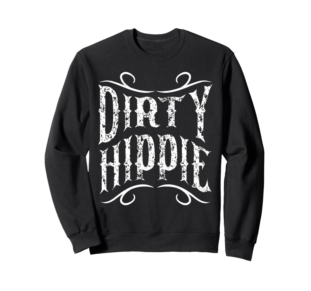 Dirty Hippie Peace Lover Gift 60S Sweatshirt - Trendy Graphic Men Women - T-Shirt, Sweatshirt, Hoodie