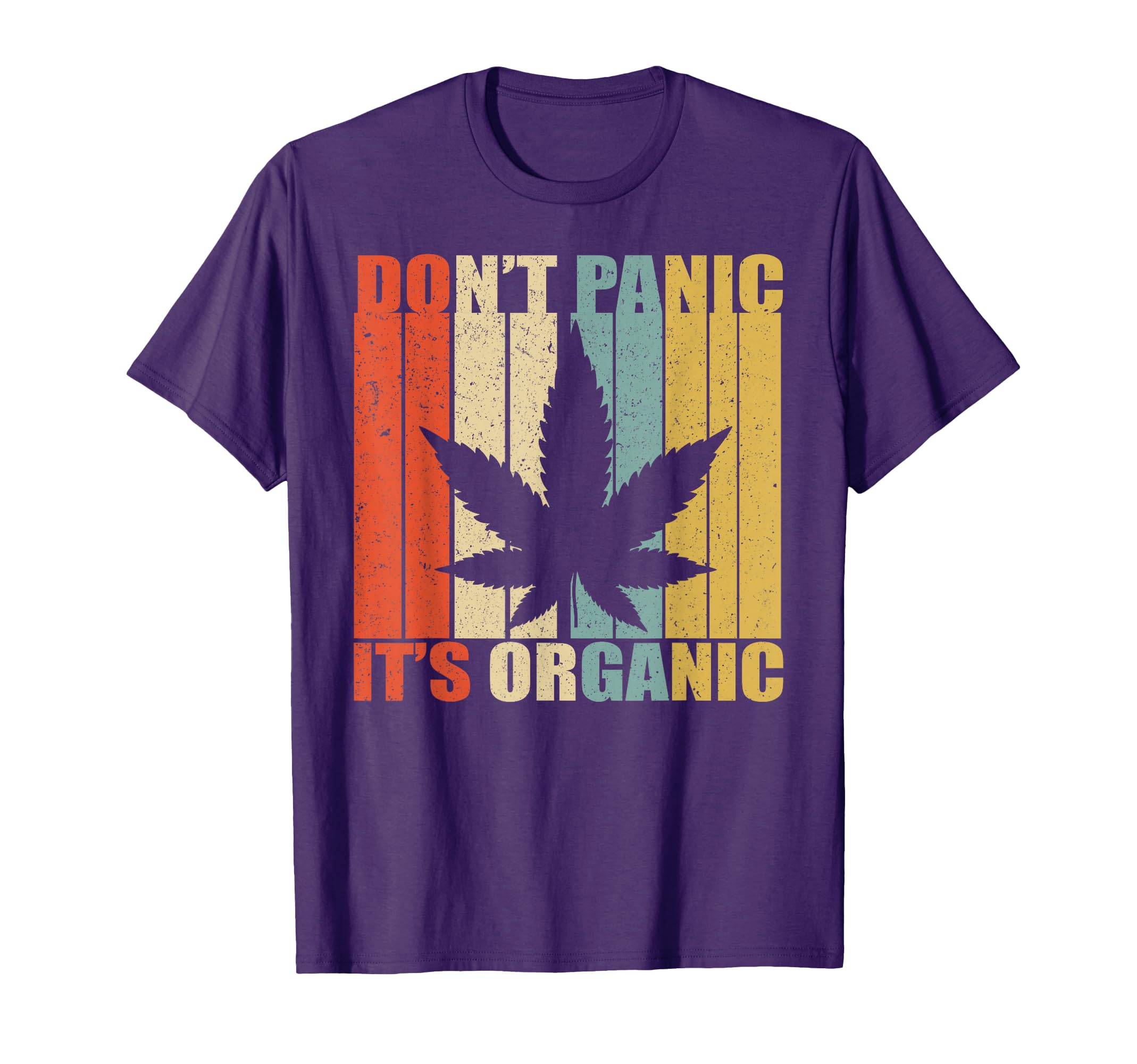 Dont Panic Its Organic Weed Funny Marijuana T-Shirt - Trendy Graphic Unisex - T-Shirt, Sweatshirt, Hoodie