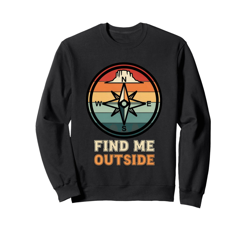 Find Me Outside Compass Rose Desert Sweatshirt - Graphic Print Men Women - T-Shirt, Sweatshirt, Hoodie