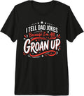 Dad Joke Pun Funny Groan Life Humor - Adult & Kids T-Shirts, Sweatshirts & Hoodies apparel design preview 1