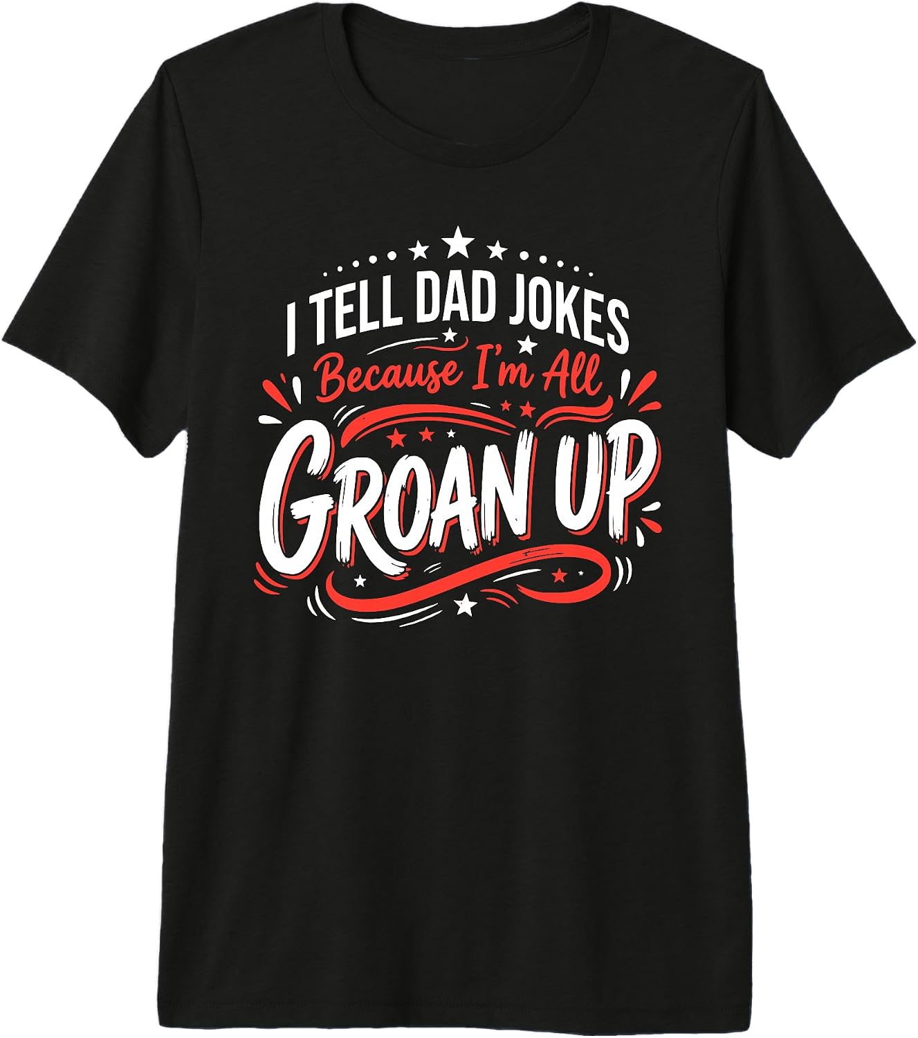Dad Joke Pun Funny Groan Life Humor - Adult & Kids T-Shirts, Sweatshirts & Hoodies apparel design preview 1