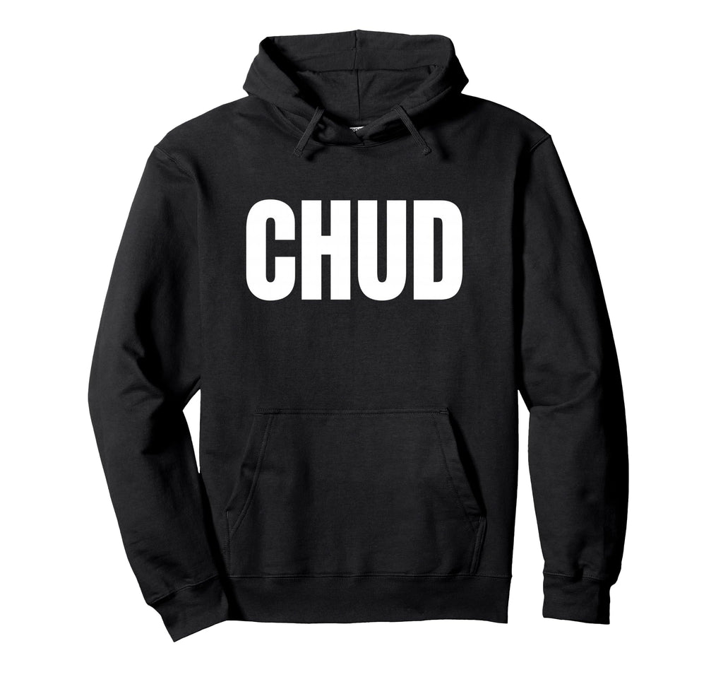 Chud Funny Unhinged Gen Z Meme Slang Hoodie - Fun Novelty Design Men Women - T-Shirt, Sweatshirt, Hoodie