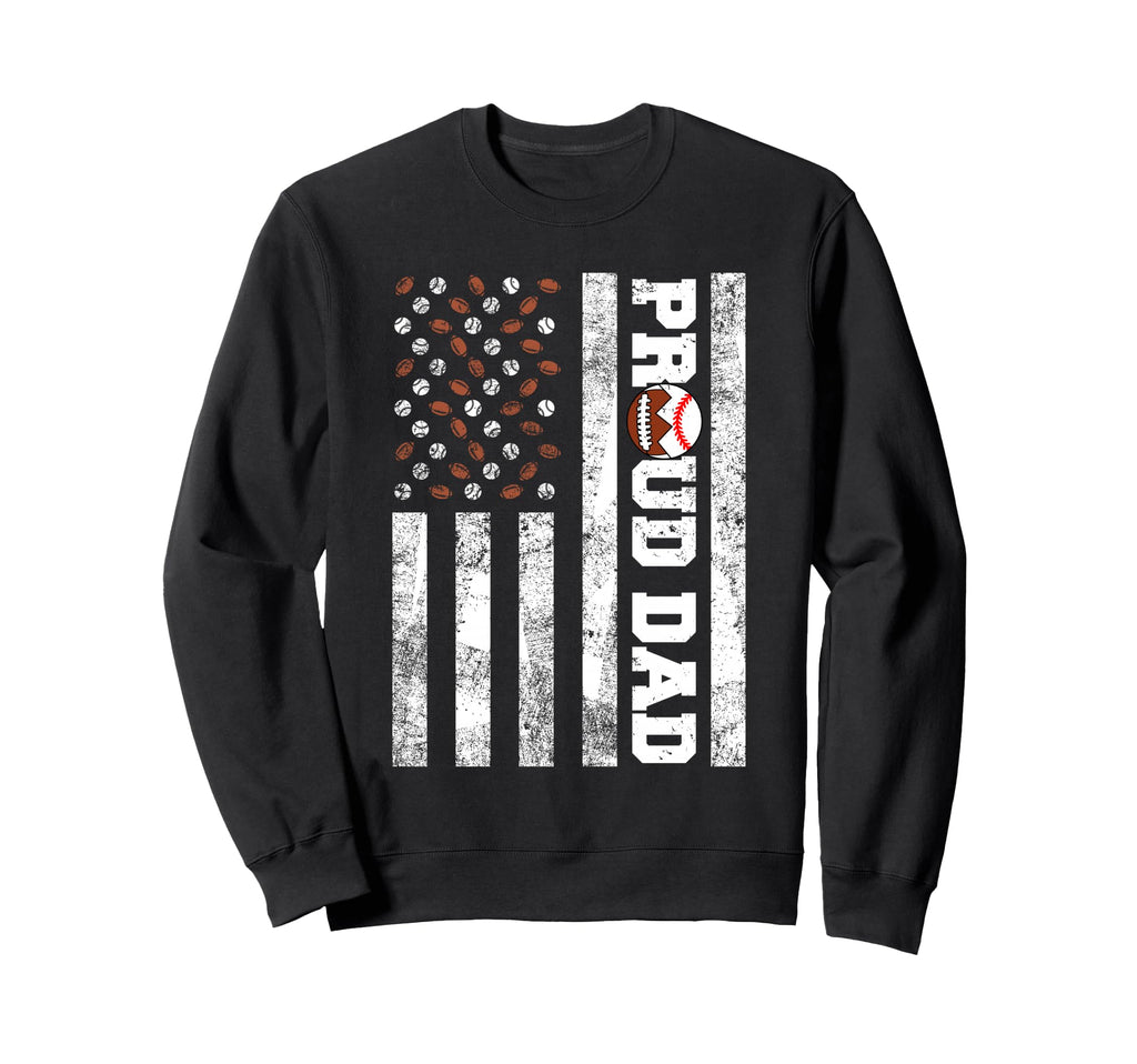 Proud Dad American Flag Funny Football Sweatshirt - Unique Graphic Unisex - T-Shirt, Sweatshirt, Hoodie