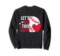 Baseball Mama Lets Do This Sweatshirt - Casual Everyday Wear Men Women - T-Shirt, Sweatshirt, Hoodie