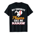 My Favorite Players Call Me Mamaw T-Shirt - Streetwear Style Men Women - T-Shirt, Sweatshirt, Hoodie
