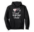 My Heart Is That Field Baseball Hoodie - Novelty Apparel Men Women - T-Shirt, Sweatshirt, Hoodie
