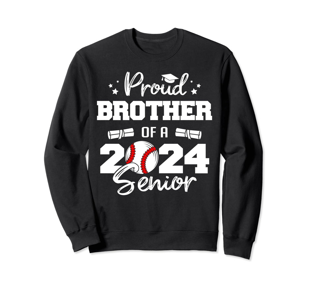 Proud Brother 2024 Senior Funny Baseball Sweatshirt - Graphic Print Unisex - T-Shirt, Sweatshirt, Hoodie