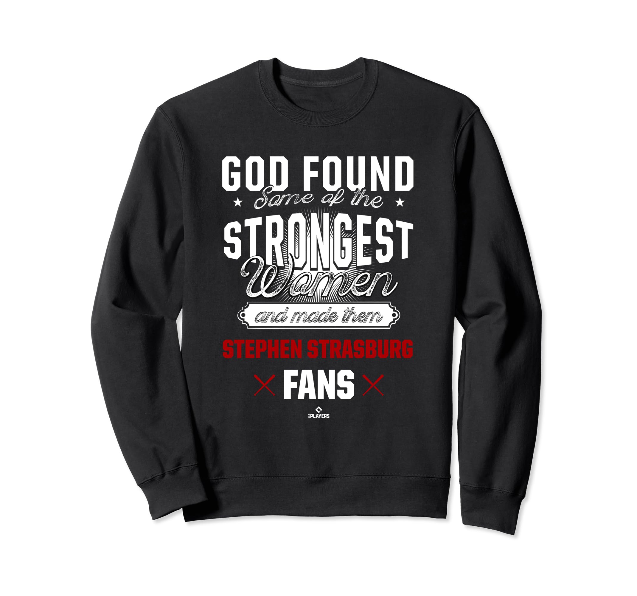 God Found Strongest Baseball Fans Sweatshirt - Graphic Print for Adults - T-Shirt, Sweatshirt, Hoodie