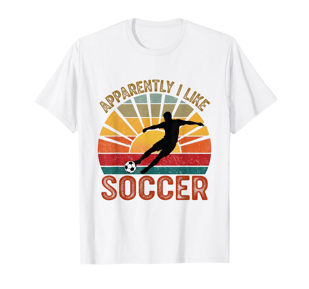 Apparently I Like Soccer Season Funny T-Shirt - Streetwear Style Unisex - T-Shirt, Sweatshirt, Hoodie
