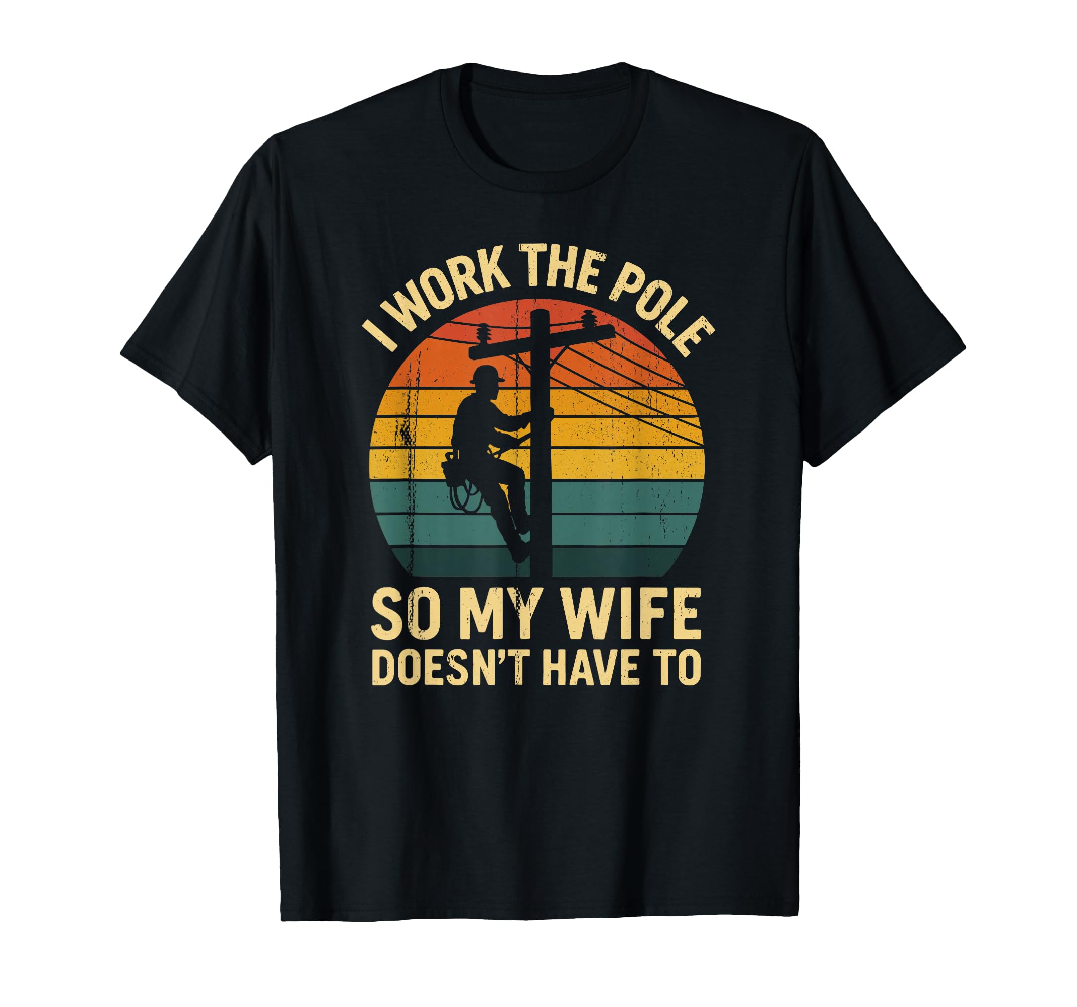 Utility Lineman Sunset I Work Pole T-Shirt - Custom Art Print for Adults - T-Shirt, Sweatshirt, Hoodie