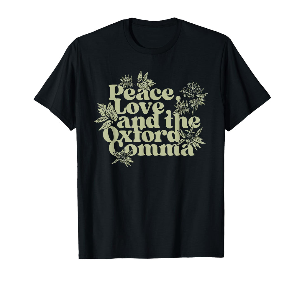 Peace Love And Oxford Comma Funny T-Shirt - Minimalist Print for Adults - T-Shirt, Sweatshirt, Hoodie