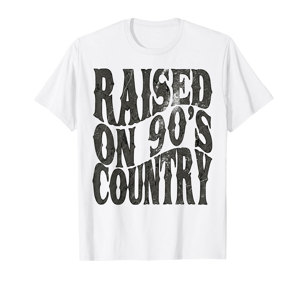 Raised 90S Country Music Western T-Shirt - Fun Novelty Design for Adults - T-Shirt, Sweatshirt, Hoodie