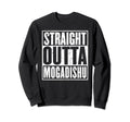 Straight Outta Mogadishu Distressed Sweatshirt - Novelty Apparel for Adults - T-Shirt, Sweatshirt, Hoodie