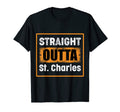 Straight Outta St Charles T-Shirt - Casual Everyday Wear Men Women - T-Shirt, Sweatshirt, Hoodie