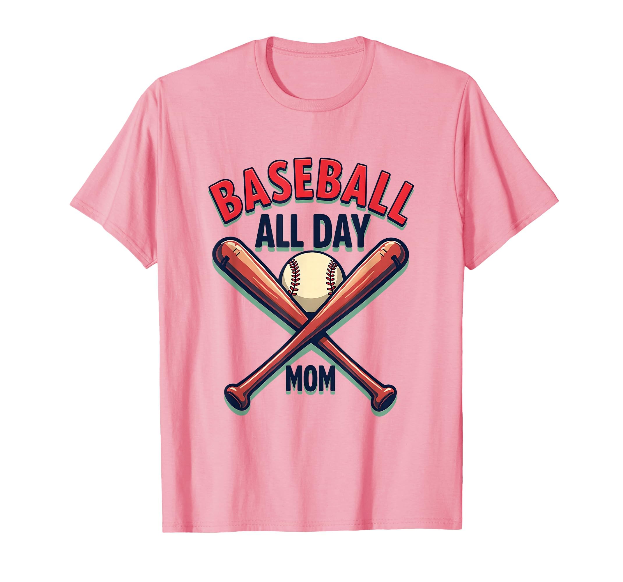 Baseball All Day Mom Sports Parent T-Shirt - Casual Everyday Wear Unisex - T-Shirt, Sweatshirt, Hoodie