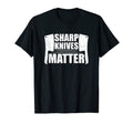 Sharp Knives Matter Funny Distressed T-Shirt - Trendy Graphic Men Women - T-Shirt, Sweatshirt, Hoodie
