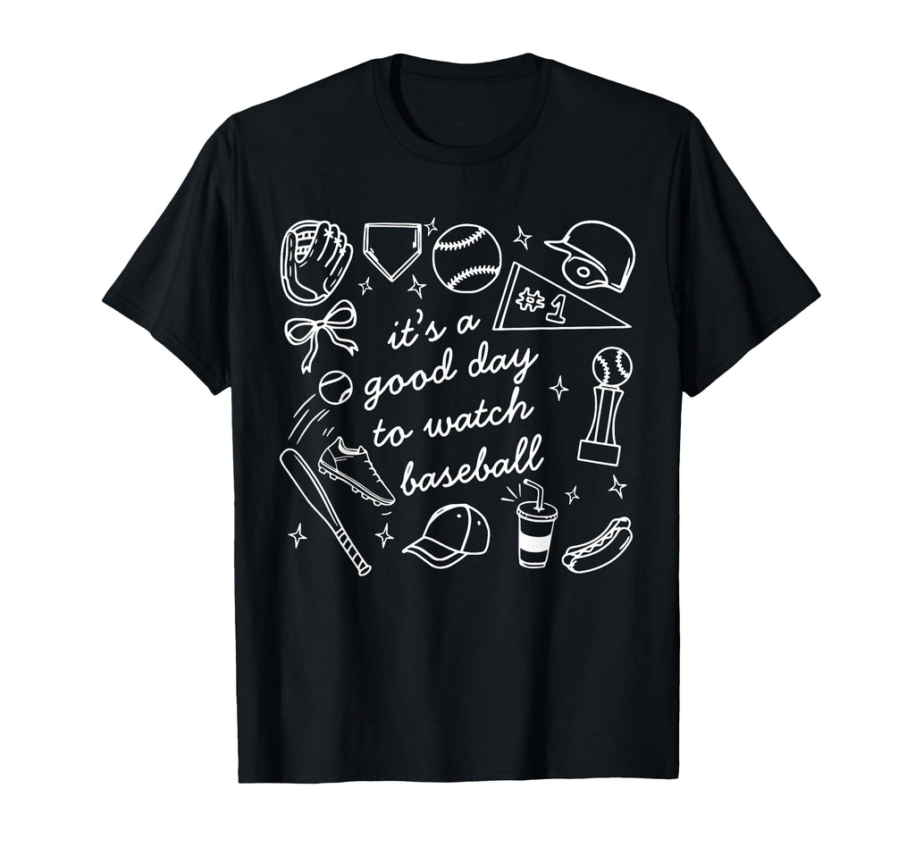 Its Good Day To Watch Baseball Sports Mom T-Shirt - Unique Graphic Unisex - T-Shirt, Sweatshirt, Hoodie