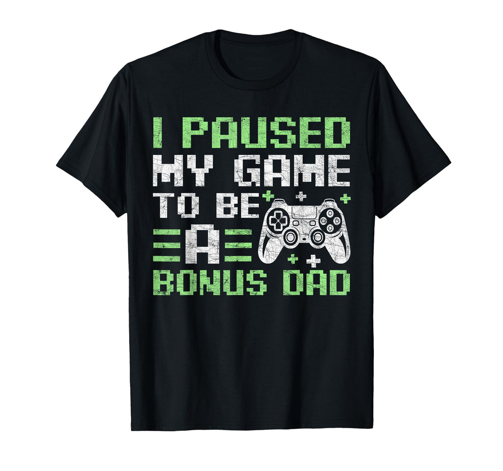 Gamer Stepdad Fathers Day I Paused My T-Shirt - Streetwear Style Men Women - T-Shirt, Sweatshirt, Hoodie