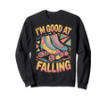 Good Falling Roller Skate Roller Sweatshirt - Graphic Print Men Women - T-Shirt, Sweatshirt, Hoodie