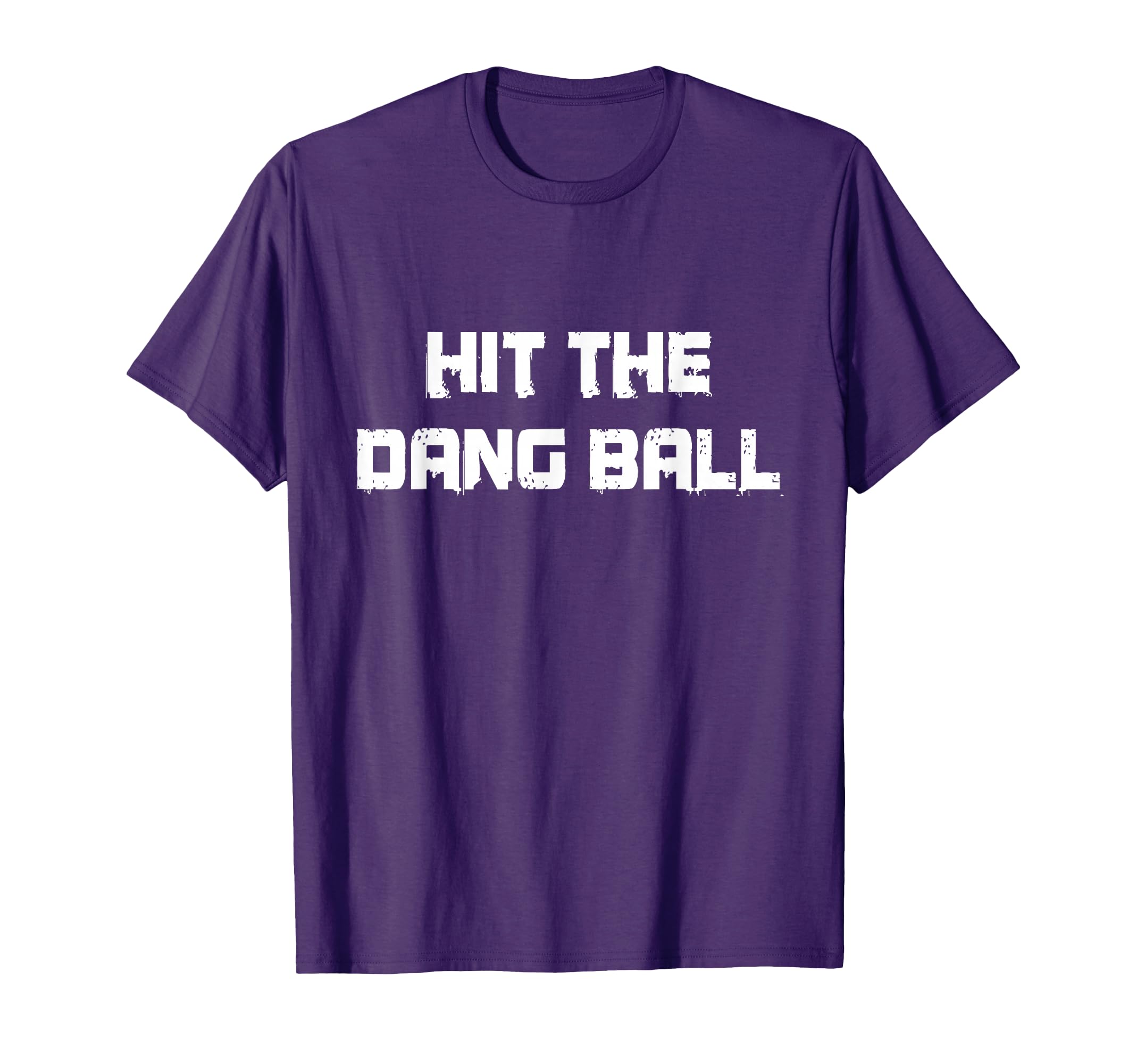 Hit Dang Ball Baseball Life Gifts T-Shirt - Minimalist Print for Adults - T-Shirt, Sweatshirt, Hoodie