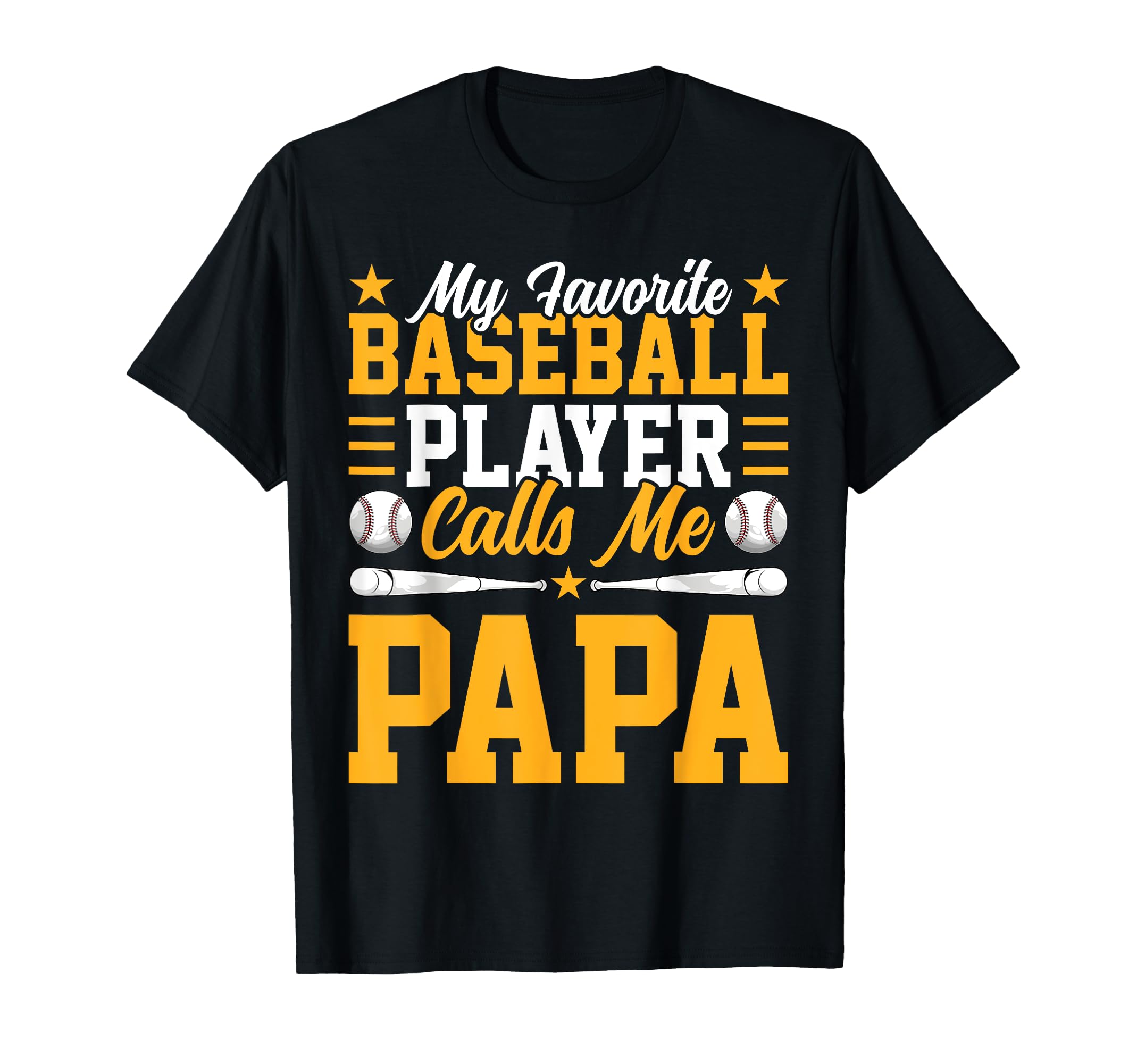 Favorite Baseball Player Calls Me Papa T-Shirt - Unique Graphic Unisex - T-Shirt, Sweatshirt, Hoodie