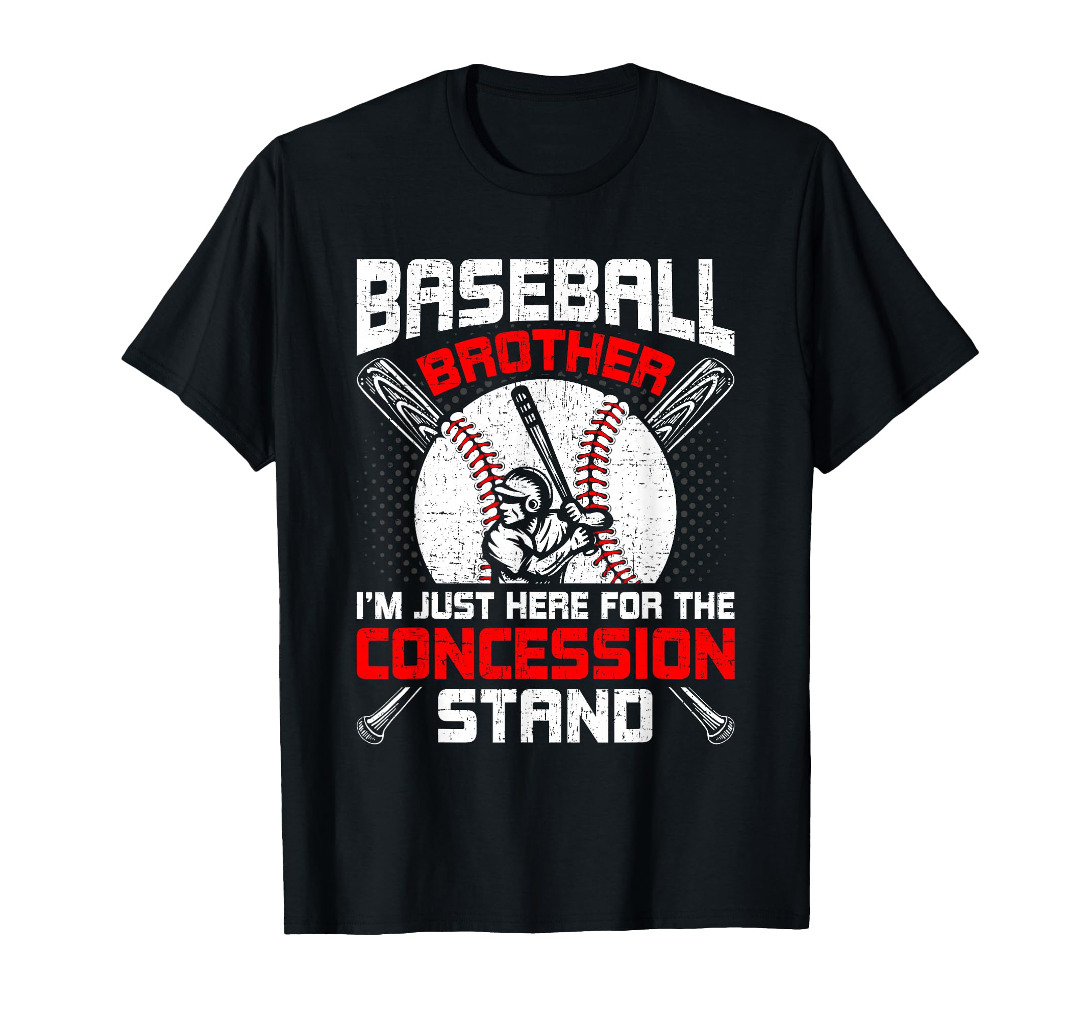Baseball Brother Im Just Here T-Shirt - Unique Graphic Men Women - T-Shirt, Sweatshirt, Hoodie