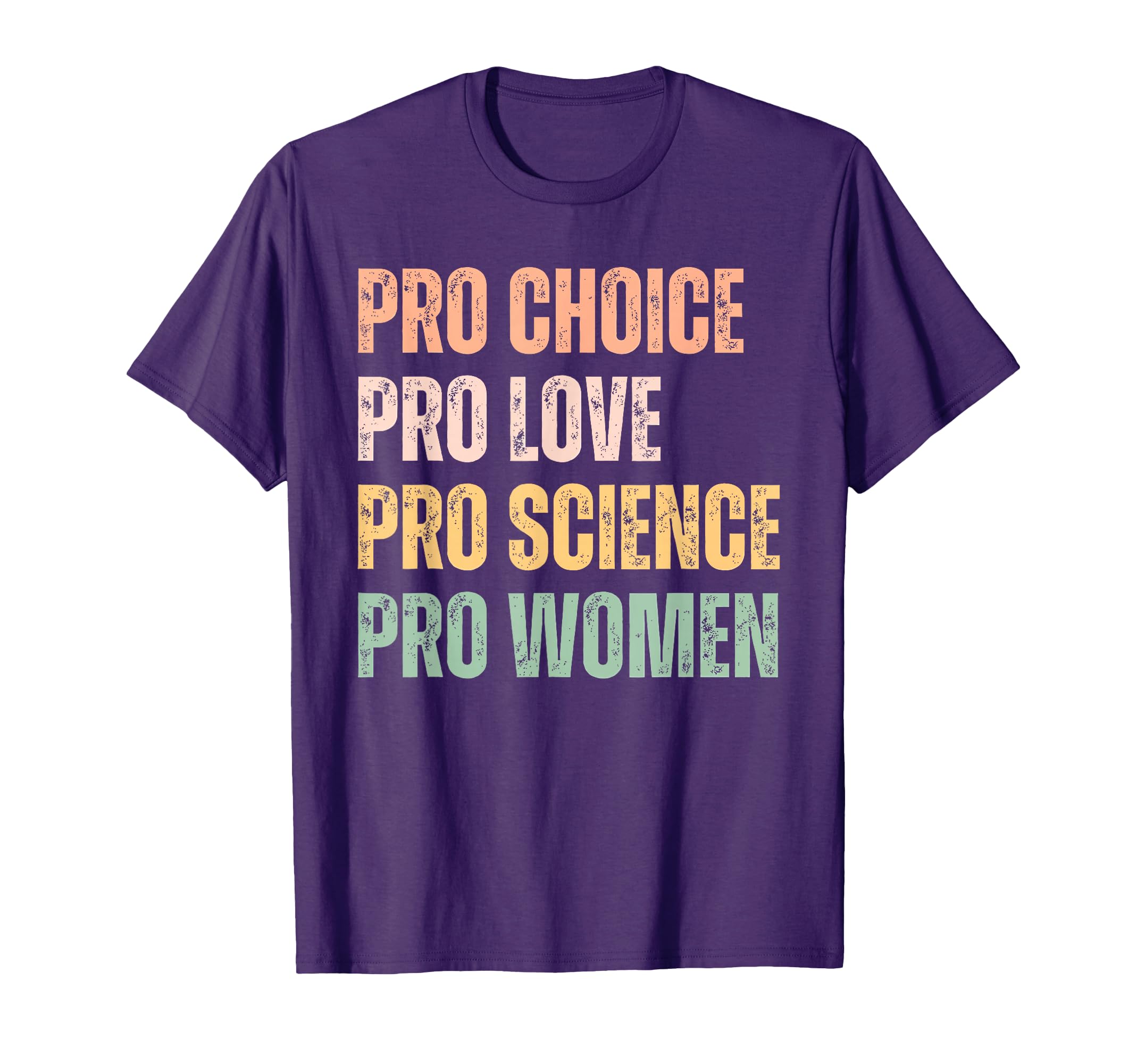 Pro Choice Pro Love Pro Science Pro T-Shirt - Custom Art Print for Adults - T-Shirt, Sweatshirt, Hoodie
