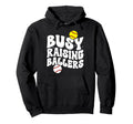 Busy Raising Ballers Softball Baseball Hoodie - Minimalist Print Men Women - T-Shirt, Sweatshirt, Hoodie