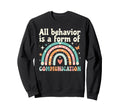 Autism Awareness All Behavior Is Sweatshirt - Unique Graphic Unisex - T-Shirt, Sweatshirt, Hoodie