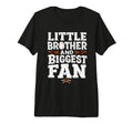 Little Brother And Biggest Fan Little T-Shirt - Trendy Graphic for Adults - T-Shirt, Sweatshirt, Hoodie