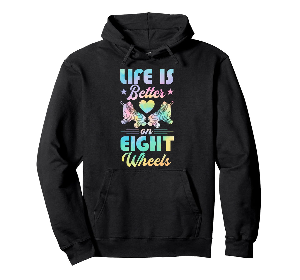 Life Is Better Eight Wheels Hoodie - Streetwear Style for Adults - T-Shirt, Sweatshirt, Hoodie