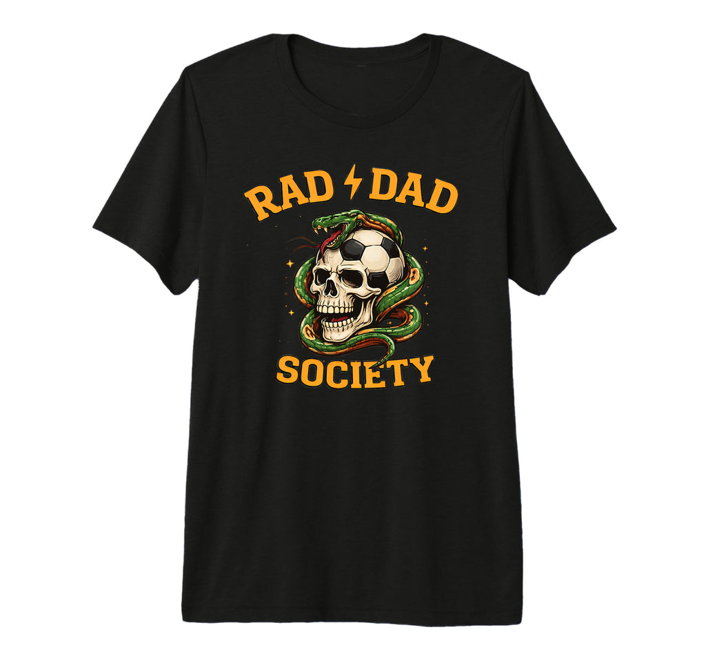 Soccer Father Rad Dad Society Gameday T-Shirt - Fun Novelty Design Unisex - T-Shirt, Sweatshirt, Hoodie