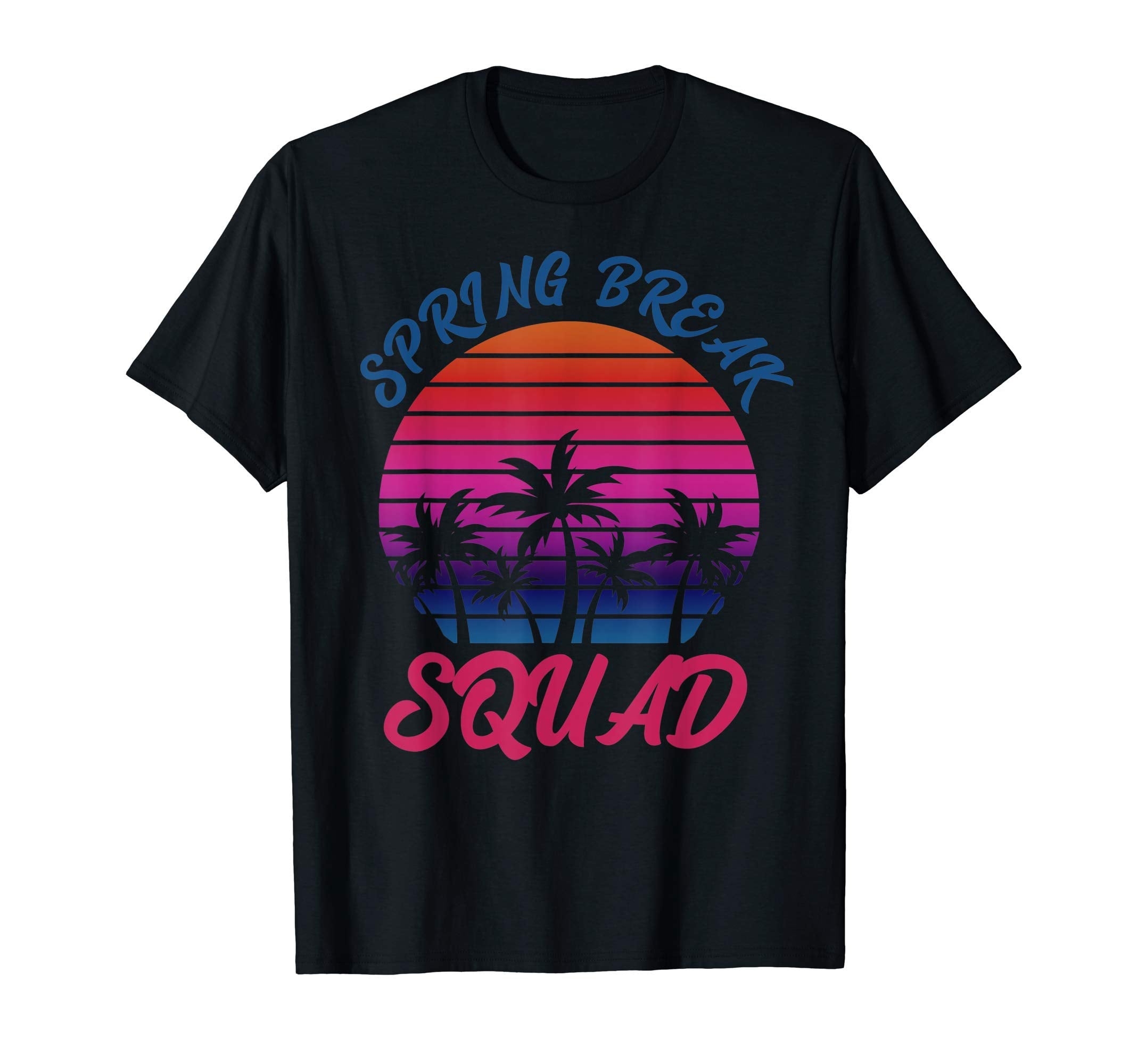 Spring Break Squad 2021 Sunset T-Shirt - Casual Everyday Wear Unisex - T-Shirt, Sweatshirt, Hoodie