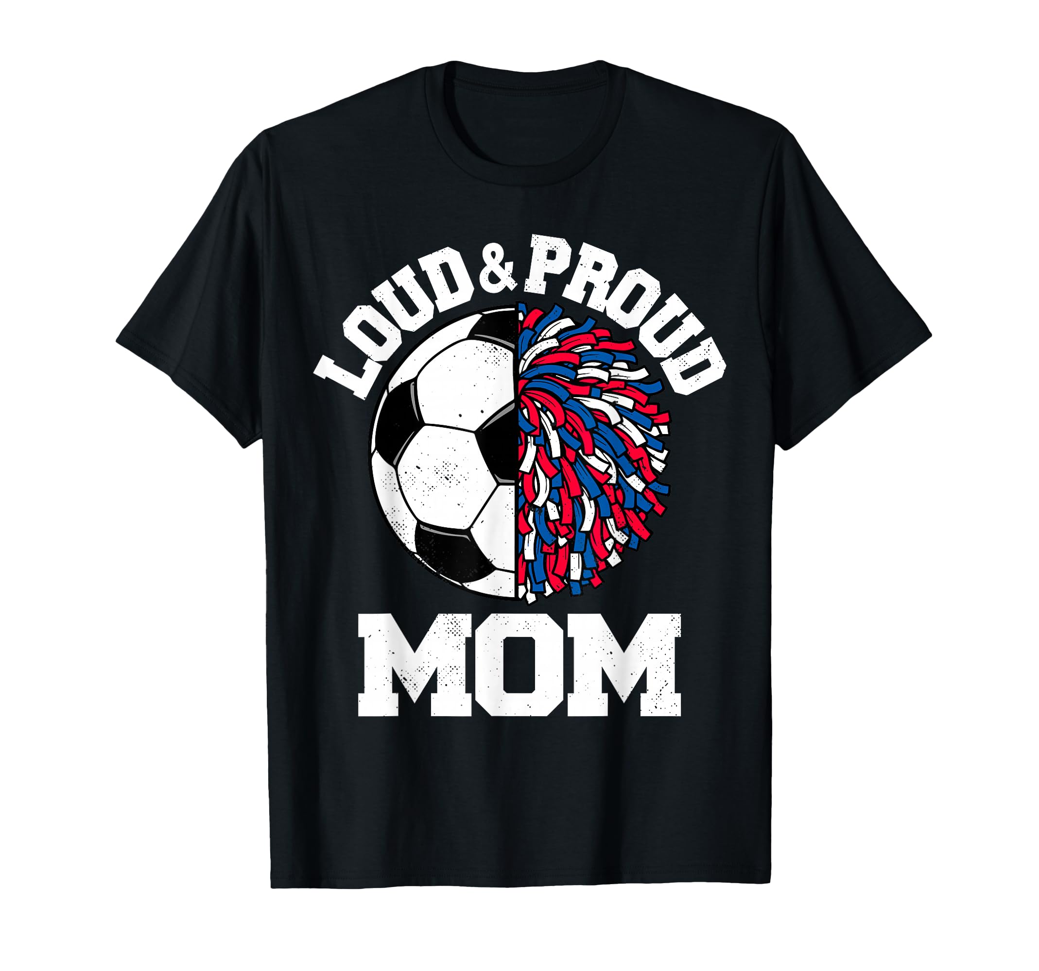 Loud Proud Soccer Cheerleader Mom T-Shirt - Streetwear Style for Adults - T-Shirt, Sweatshirt, Hoodie