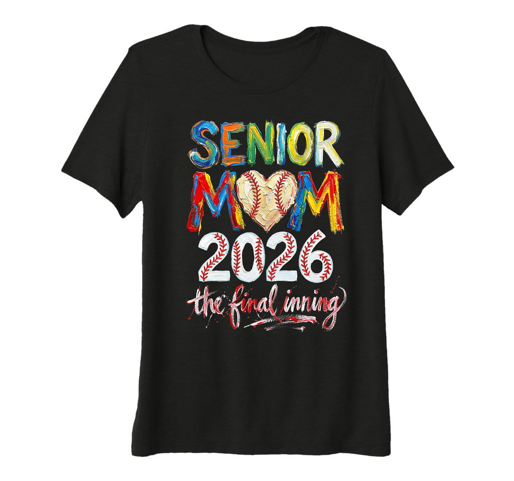 Womens Baseball Senior Mom 2026 Final T-Shirt - Graphic Print Unisex - T-Shirt, Sweatshirt, Hoodie