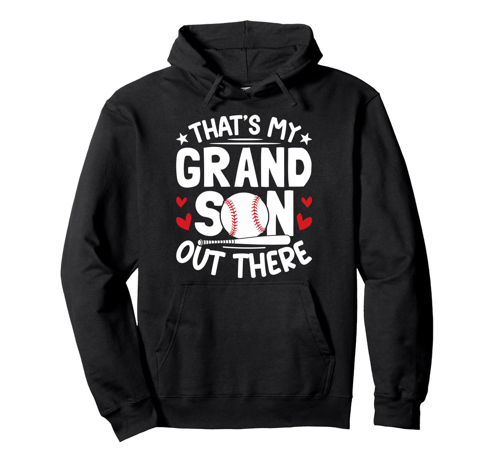 Thats My Grandson Out There Baseball Hoodie - Graphic Print for Adults - T-Shirt, Sweatshirt, Hoodie