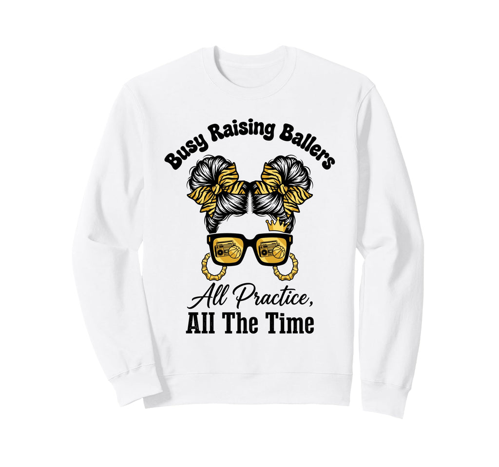 Busy Raising Ballers All Sweatshirt - Fun Novelty Design Men Women - T-Shirt, Sweatshirt, Hoodie