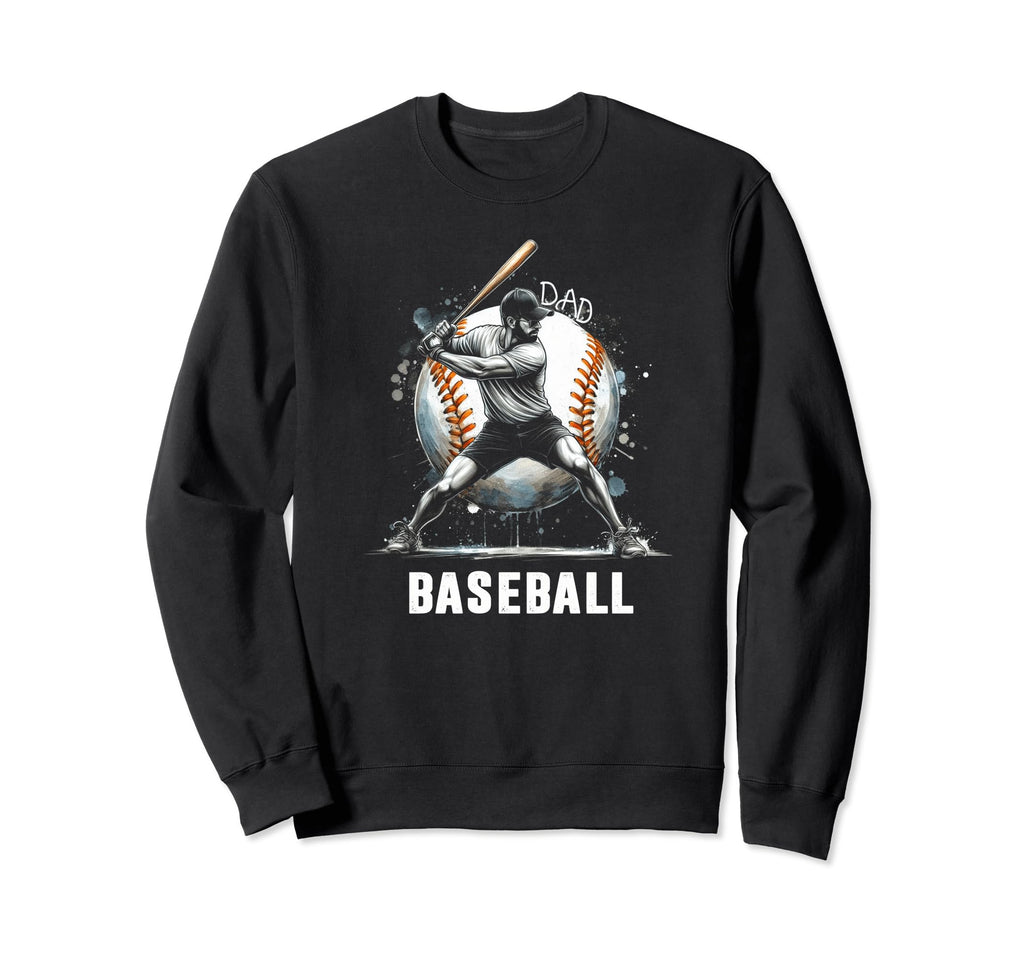 Baseball Dad Fathers Day Sweatshirt - Aesthetic Graphic Men Women - T-Shirt, Sweatshirt, Hoodie