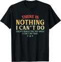 There Is Nothing I Can't Do Short Girls Boys Funny - Adult & Kids T-Shirts, Sweatshirts & Hoodies apparel design preview 1