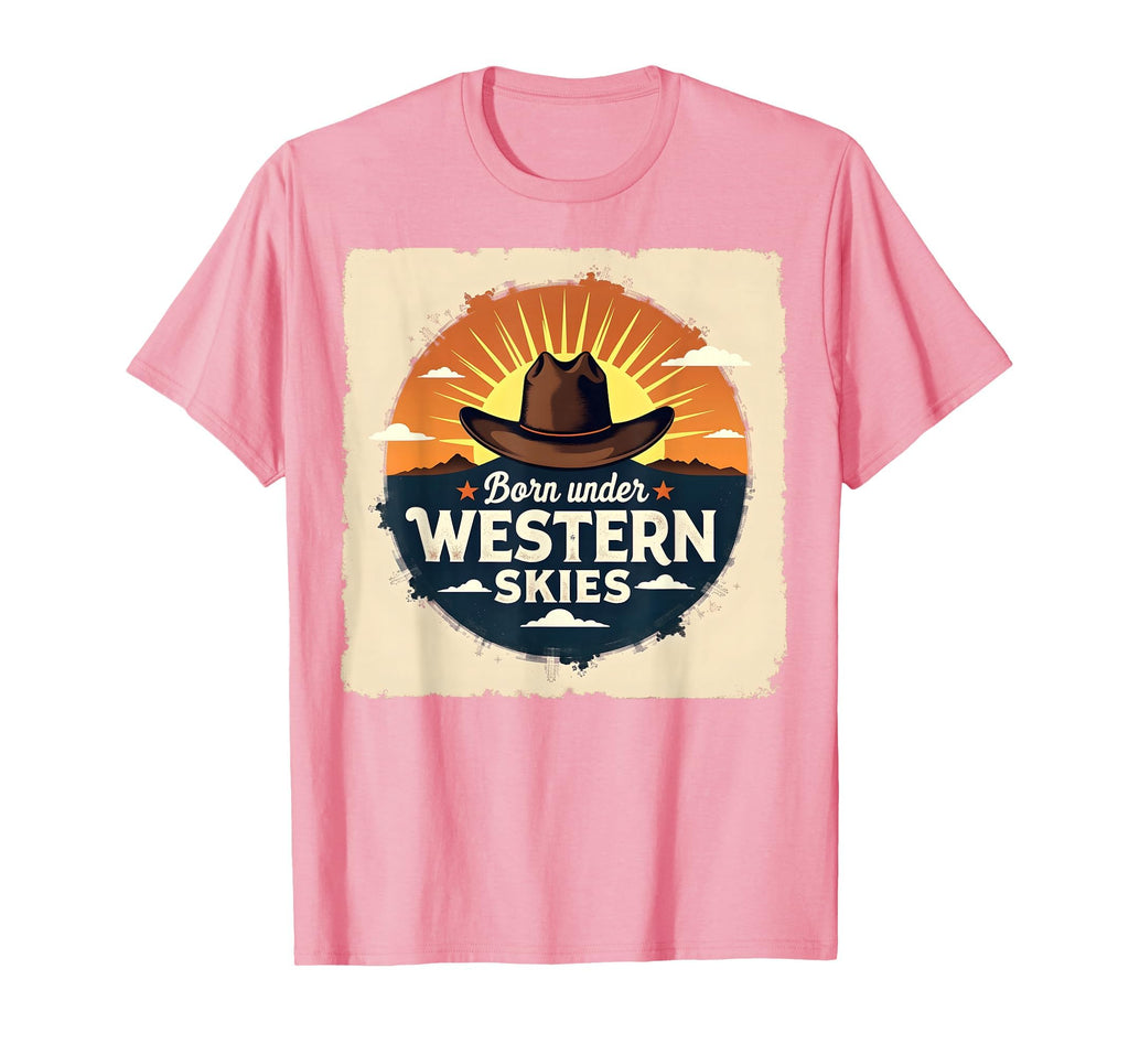 Born Under Western Skies Cowboy Ranch T-Shirt - Custom Art Print Men Women - T-Shirt, Sweatshirt, Hoodie