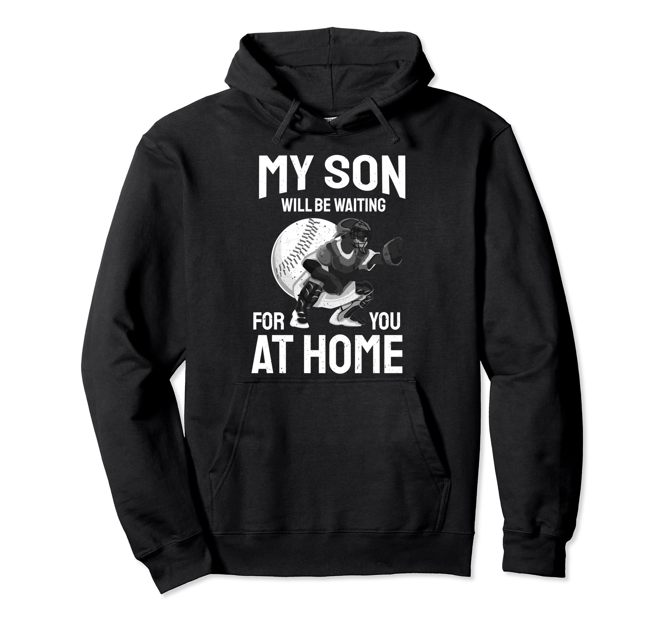 My Son Will Be Waiting You Home Hoodie - Trendy Graphic for Adults - T-Shirt, Sweatshirt, Hoodie